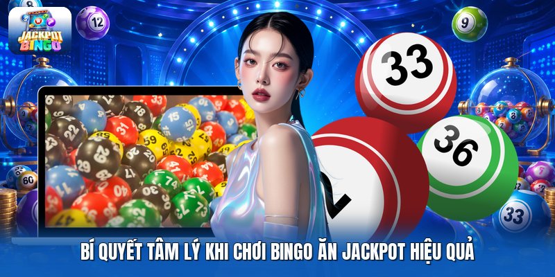 Bí quyết tâm lý khi chơi bingo ăn jackpot hiệu quả Bí quyết tâm lý khi chơi bingo ăn jackpot hiệu quả