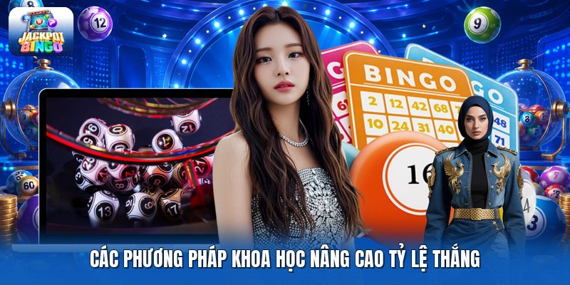 Các phương pháp khoa học nâng cao tỷ lệ thắng