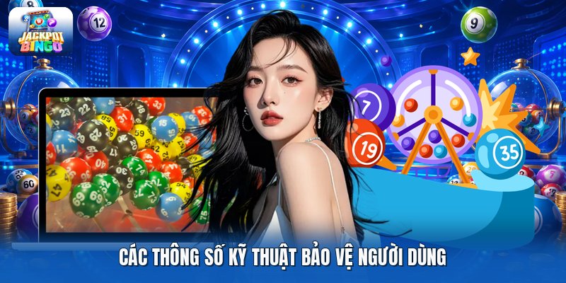 Các thông số kỹ thuật bảo vệ người dùng