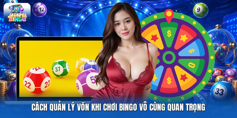 Cách quản lý vốn khi chơi bingo vô cùng quan trọng Cách quản lý vốn khi chơi bingo vô cùng quan trọng