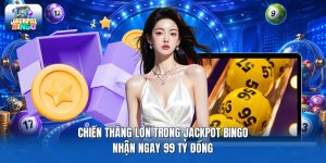 Chiến Thắng Lớn Trong Jackpot Bingo | Nhận Ngay 99 Tỷ Đồng