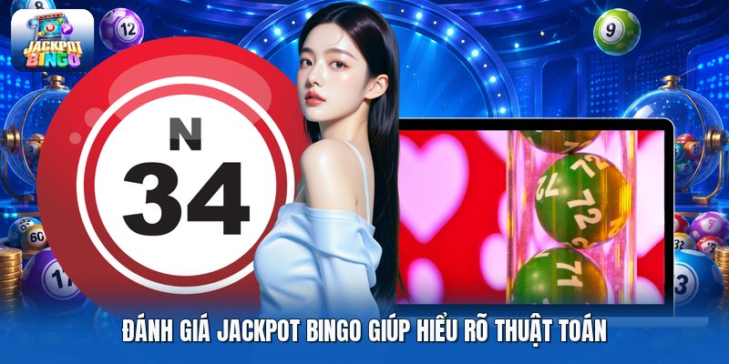 Đánh giá jackpot bingo giúp hiểu rõ thuật toán