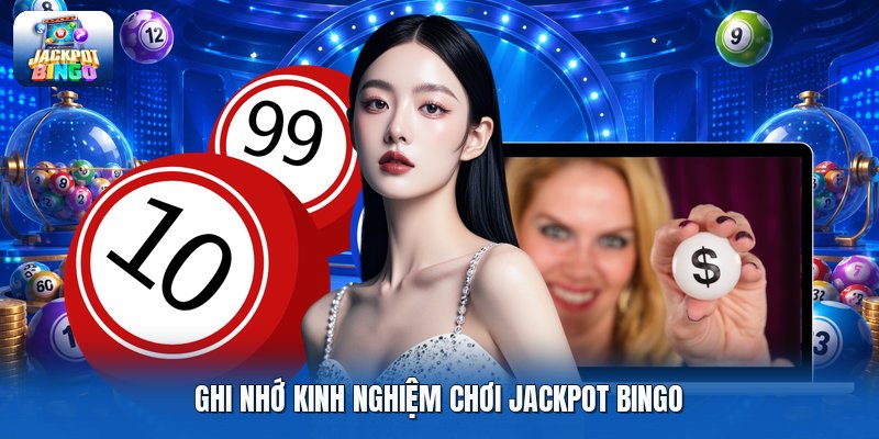 Ghi nhớ kinh nghiệm chơi jackpot bingo