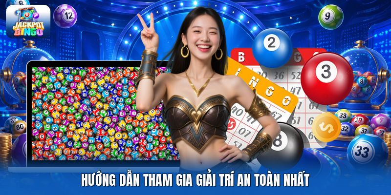 Hướng dẫn tham gia giải trí an toàn nhất