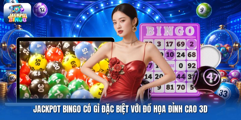 Jackpot bingo có gì đặc biệt với đồ họa đỉnh cao 3D