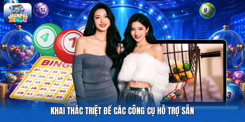 Khai thác triệt để các công cụ hỗ trợ sẵn