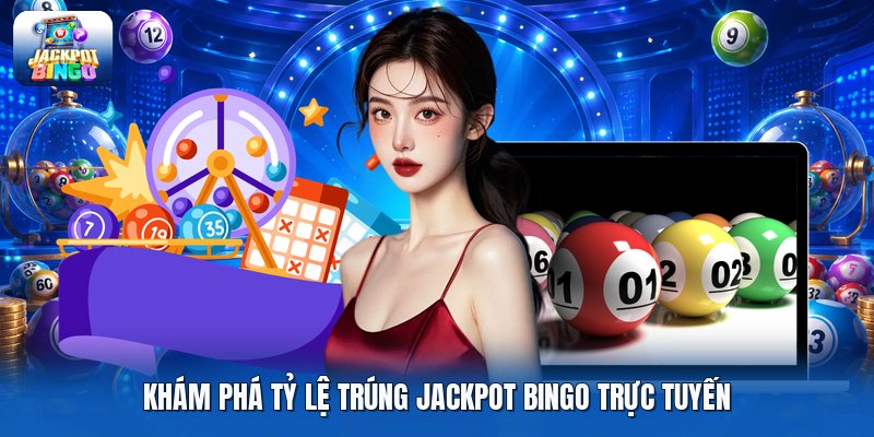 Khám phá tỷ lệ trúng jackpot bingo trực tuyến