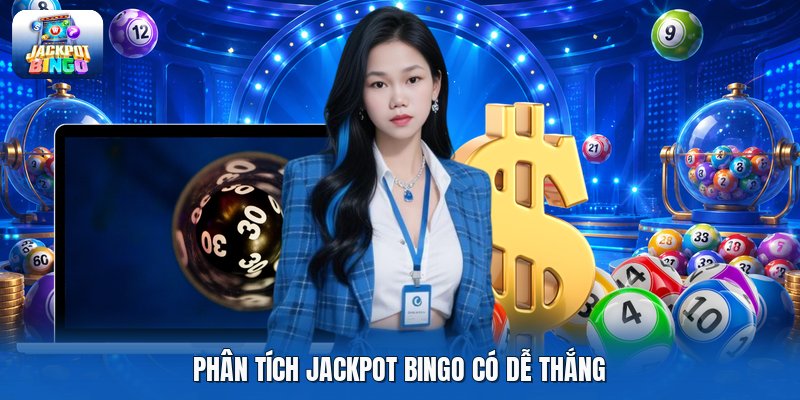 Phân tích jackpot bingo có dễ thắng