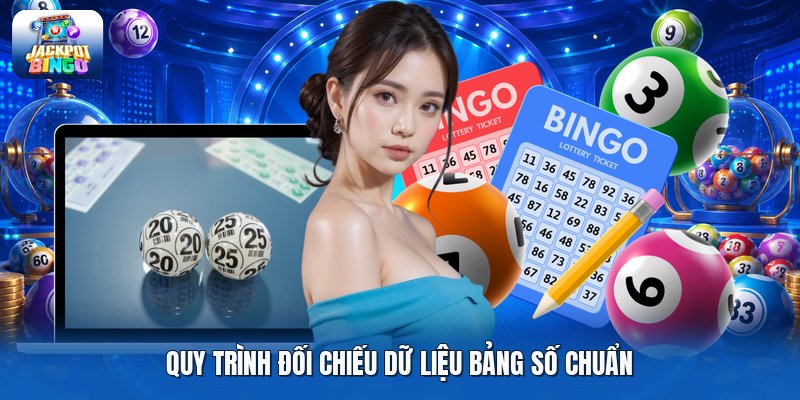 Quy trình đối chiếu dữ liệu bảng số chuẩn