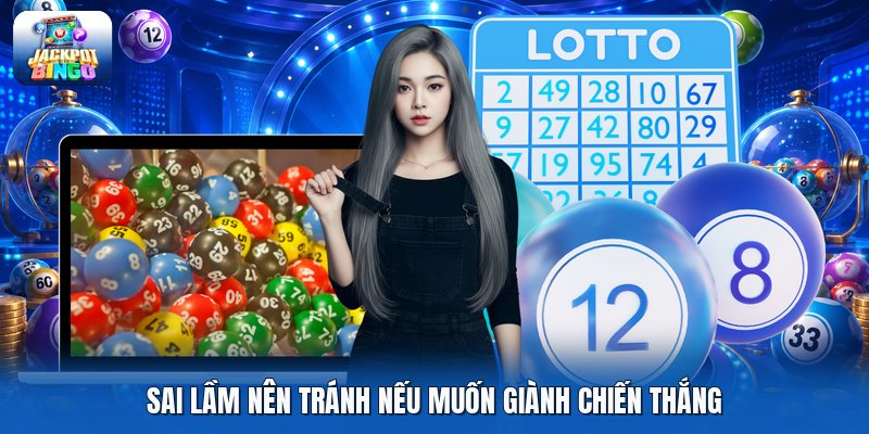 Sai lầm nên tránh nếu muốn giành chiến thắng