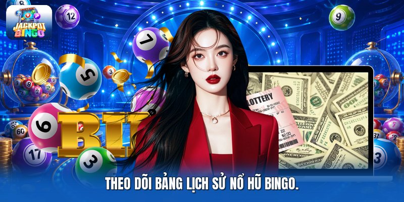 Theo dõi bảng lịch sử nổ hũ bingo.
