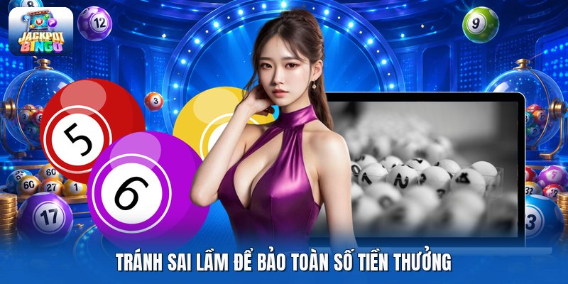 Tránh sai lầm để bảo toàn số tiền thưởng